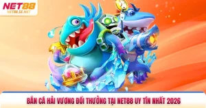 Bắn Cá Hải Vương Đổi Thưởng Tại NET88 Uy Tín Nhất 2026
