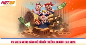 PG Slots NET88 Sảnh Nổ Hũ Đổi Thưởng 3D Đỉnh Cao 2026