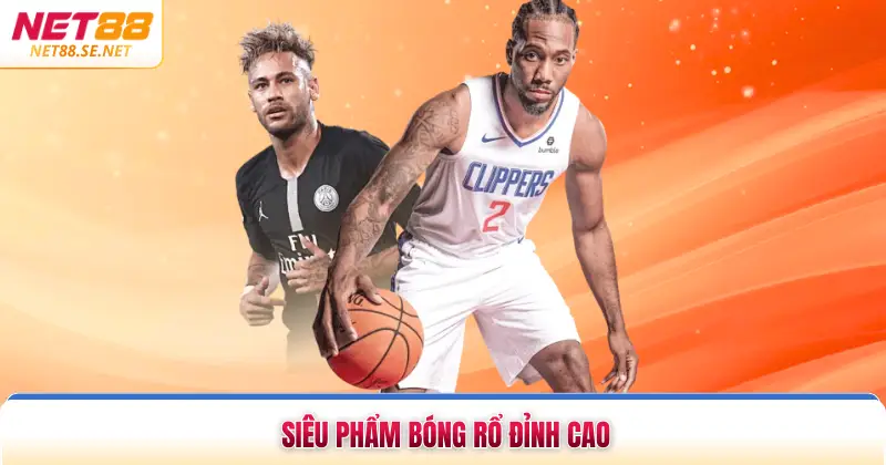 Siêu phẩm bóng rổ đỉnh cao