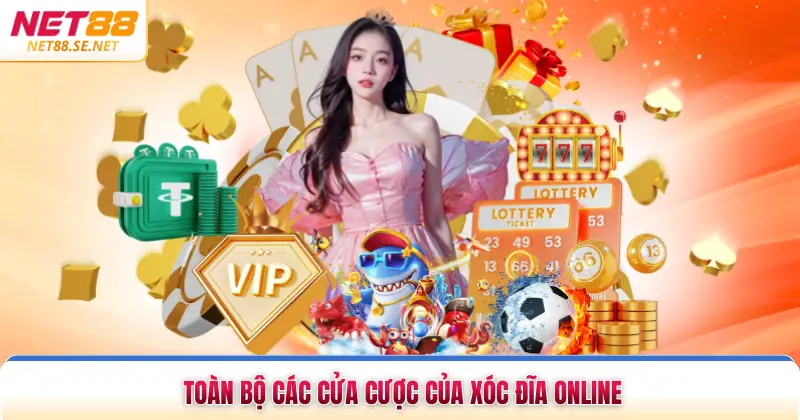 Toàn bộ các cửa cược của xóc đĩa online